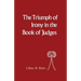 Triumph of Irony in the Book of Judges