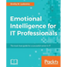 Emotional Intelligence for IT Professionals