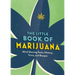 The Little Book of Marijuana: Mind-Blowing Facts, History, Trivia and Recipes