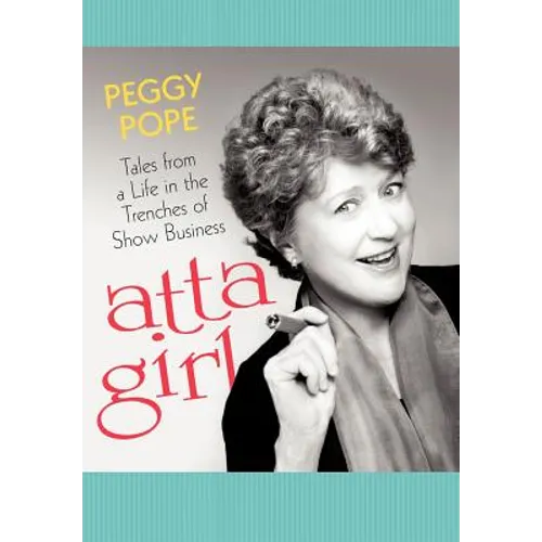 Atta Girl: Tales from a Life in the Trenches of Show Business