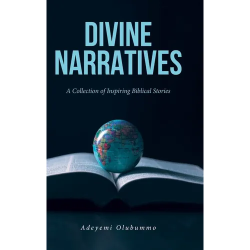 Divine Narratives: A Collection of Inspiring Biblical Stories