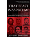 That Beast Was Not Me: One Forensic Psychologist, Five Decades of Conversations with Killers