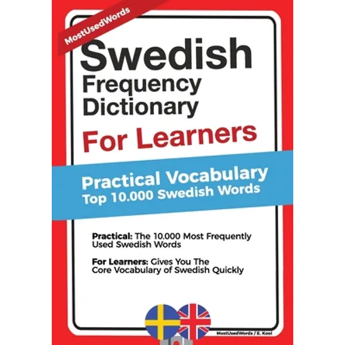 Swedish Frequency Dictionary For Learners: Practical Vocabulary - Top 10000 Swedish Words