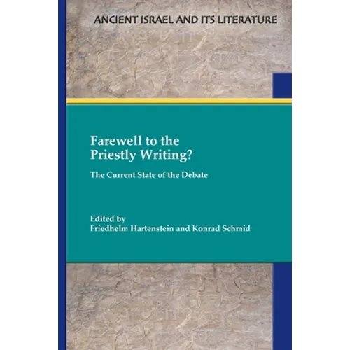 Farewell to the Priestly Writing?: The Current State of the Debate