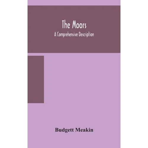 The Moors; A Comprehensive Description