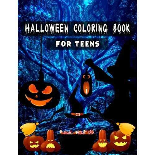 Halloween Coloring Books for Teens: Unique illustrations, Pumpkin, Ghost, Witches, Haunted Houses and More (8.5" x 11"), 100 Pages, (Teens & Adult Col