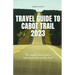 Travel Guide to Cabot Trail 2023: "The complete insider guide to exploring the best of Cabot Trail"