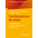 Transformationen Der Arbeit: Herausforderung Für Sozioökonomische Forschung, Bildung Und Lehre