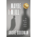MayBe i'M iLL: The Shadow in the Empty Chair