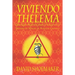 Viviendo Thelema: Una guía práctica para el logro en el sistema de magia de Aleister Crowley