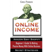 Online Income: Beginner's Guide To Making passive Money with online business (Amazon, Ebay, Web Design, Shopify, Secret Strategies)