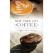 New York City Coffee: A Caffeinated History
