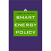 Smart Energy Policy: An Economist's RX for Balancing Cheap, Clean, and Secure Energy