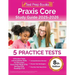 Praxis Core Study Guide 2025-2026: 5 Practice Tests and Academic Skills for Educators Exam Prep (Math 5733, Writing 5723, Reading 5713) [8th Edition]