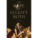 The Rape of Elliott Roth