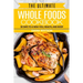 Whole Foods Diet: The Ultimate Whole Foods Cookbook - 30 Days to a New You, Health, and Body