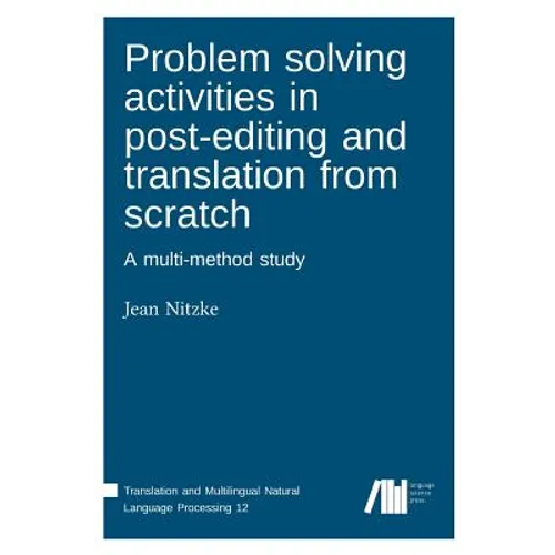 Problem solving activities in post-editing and translation from scratch