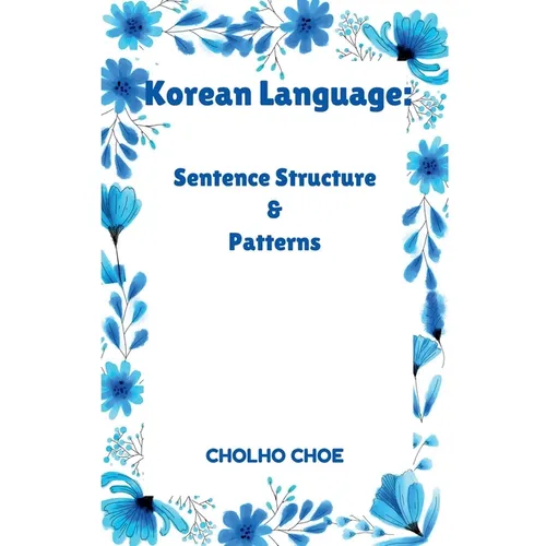 Korean Language: Sentence Structure & Patterns