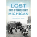 Lost Towns of Monroe County, Michigan