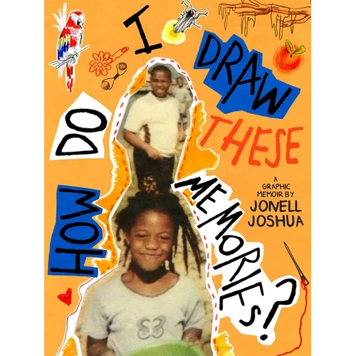 How Do I Draw These Memories?: An Illustrated Memoir