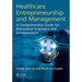Healthcare Entrepreneurship and Management: A Comprehensive Guide for Biomedical Engineers and Entrepreneurs