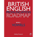 British English Pronunciation Roadmap Book One Vowels