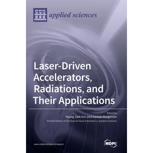 Laser-Driven Accelerators, Radiations, and Their Applications