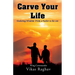 Carve Your Life