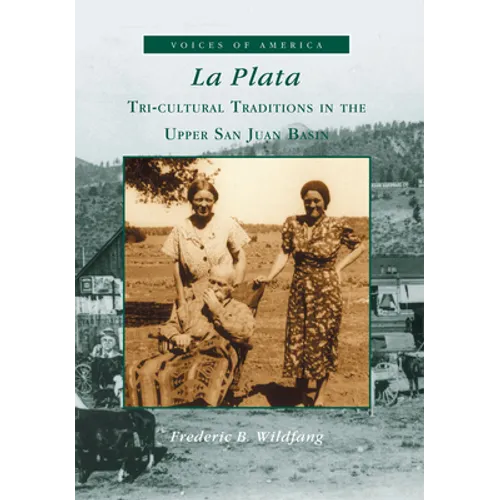 La Plata: Tri-Cultural Traditions in the Upper San Juan Basin