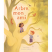Arbre, Mon Ami