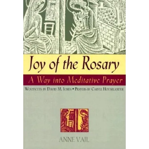 Joy of the Rosary: A Way Into Meditative Prayer
