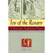Joy of the Rosary: A Way Into Meditative Prayer