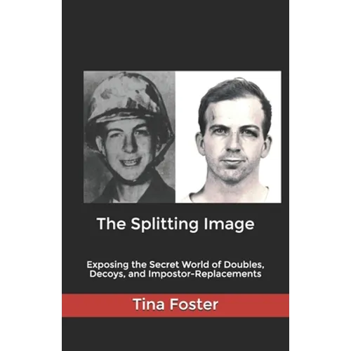 The Splitting Image: Exposing the Secret World of Doubles, Decoys, and Impostor-Replacements