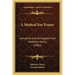 A Method For Prayer: Compiled And Arranged From Matthew Henry (1882)