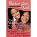 Chicken Soup for the Soul: The Magic of Mothers & Daughters: 101 Inspirational and Entertaining Stories about That Special Bond