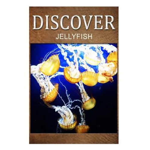 Jellyfish - Discover: Early reader's wildlife photography book