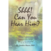 Shhh! Can You Hear Him?