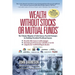Wealth Without Stocks or Mutual Funds: The Ultimate Blueprint of Little-Known, Powerful Strategies for Building Diversified Wealth and Income