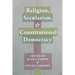 Religion, Secularism, and Constitutional Democracy