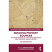 Reading Primary Sources: The Interpretation of Texts from Nineteenth and Twentieth Century History
