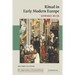 Ritual in Early Modern Europe