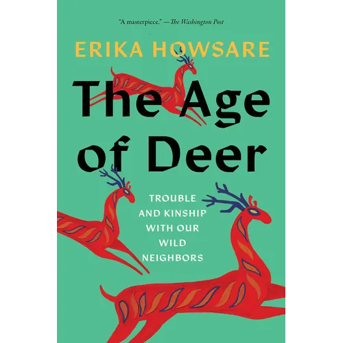 The Age of Deer: Trouble and Kinship with Our Wild Neighbors
