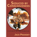 Seduced by Consciousness: A Life with The Three Principles