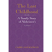 The Last Childhood: A Family Story of Alzheimer's Updated