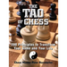 The Tao of Chess: 200 Principles to Transform Your Game and Your Life