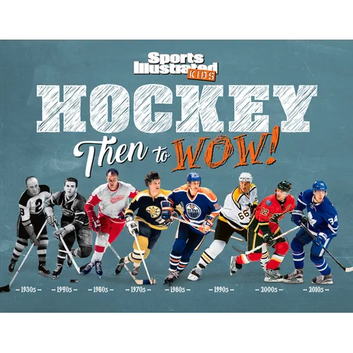 Hockey: Then to Wow!