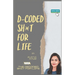 D-coded Sh*t For Life