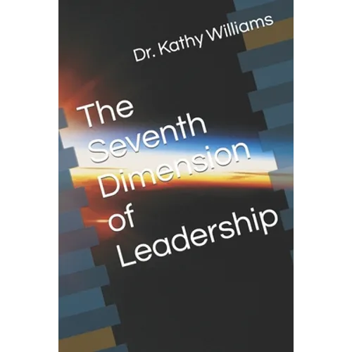 The Seventh Dimension of Leadership