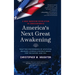 America's Next Great Awakening: What the Convergence of Mysticism, Religion, Atheism & Science Means for the Nation. And You.