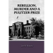 Rebellion, Murder and the Pulitzer Prize